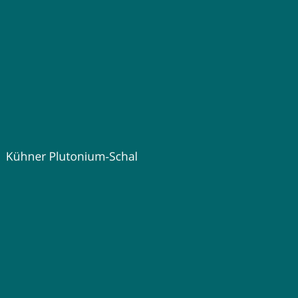K&uuml;hner Plutonium-Schal