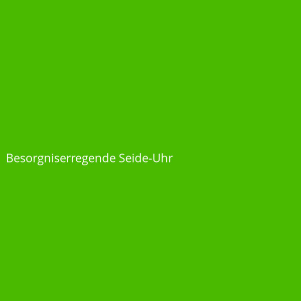 Besorgniserregende Seide-Uhr