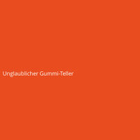 Unglaublicher Gummi-Teller